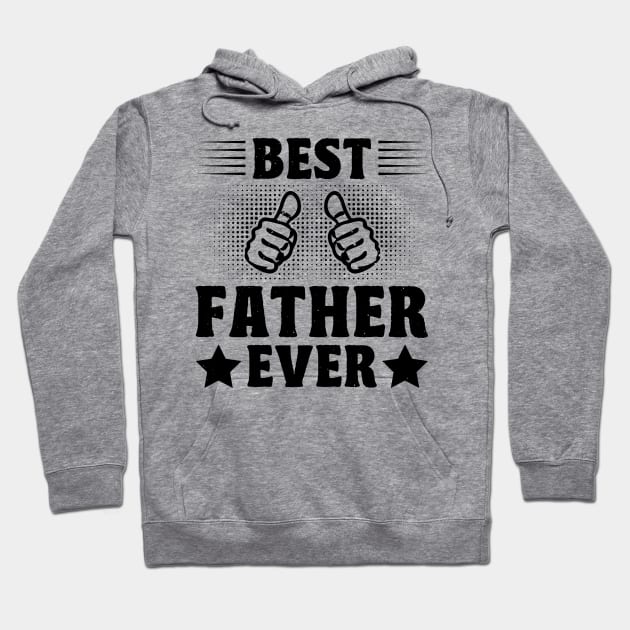 Best Father Ever funny quotes Hoodie by CosmicCat